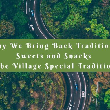 Celebrating Festivals with Village Special: The Perfect Sweets and Snacks for Every Occasion
